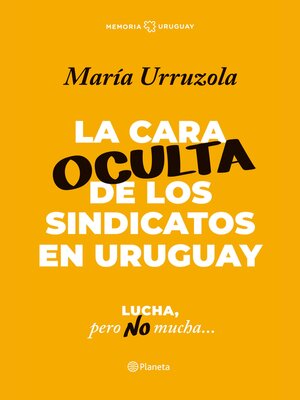 cover image of La cara oculta de los sindicatos en Uruguay